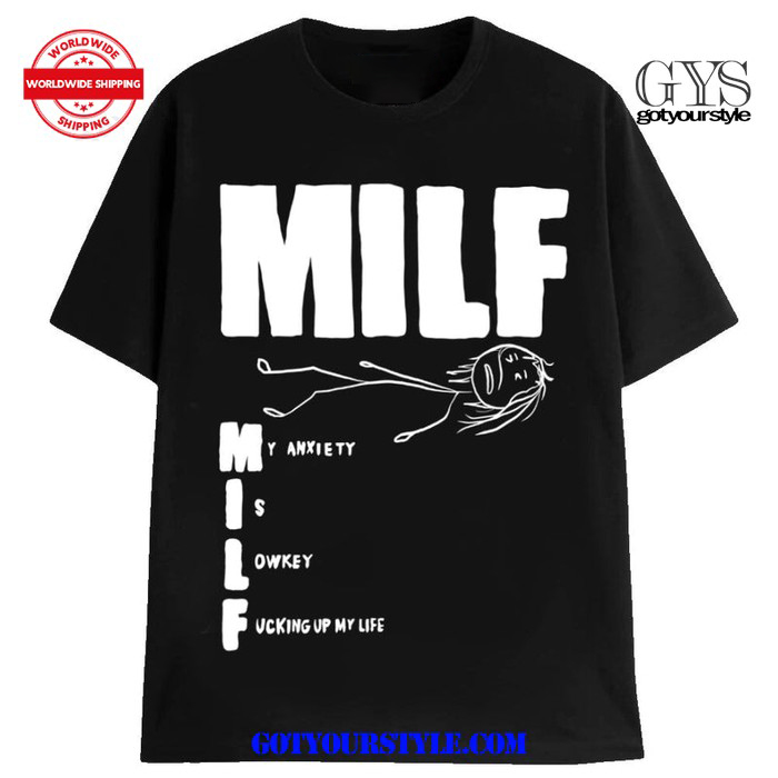 MILF My Anxiety Is Low Key Funny Oversize Shirt