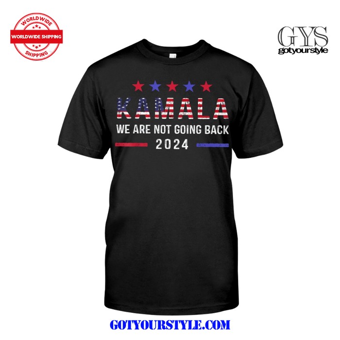 We Are Not Going Back Kamala Harris Vote T-Shirt