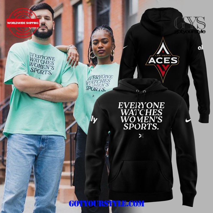 Las Vegas Aces Everyone Watches Women’s Sports Special Edition Hoodie