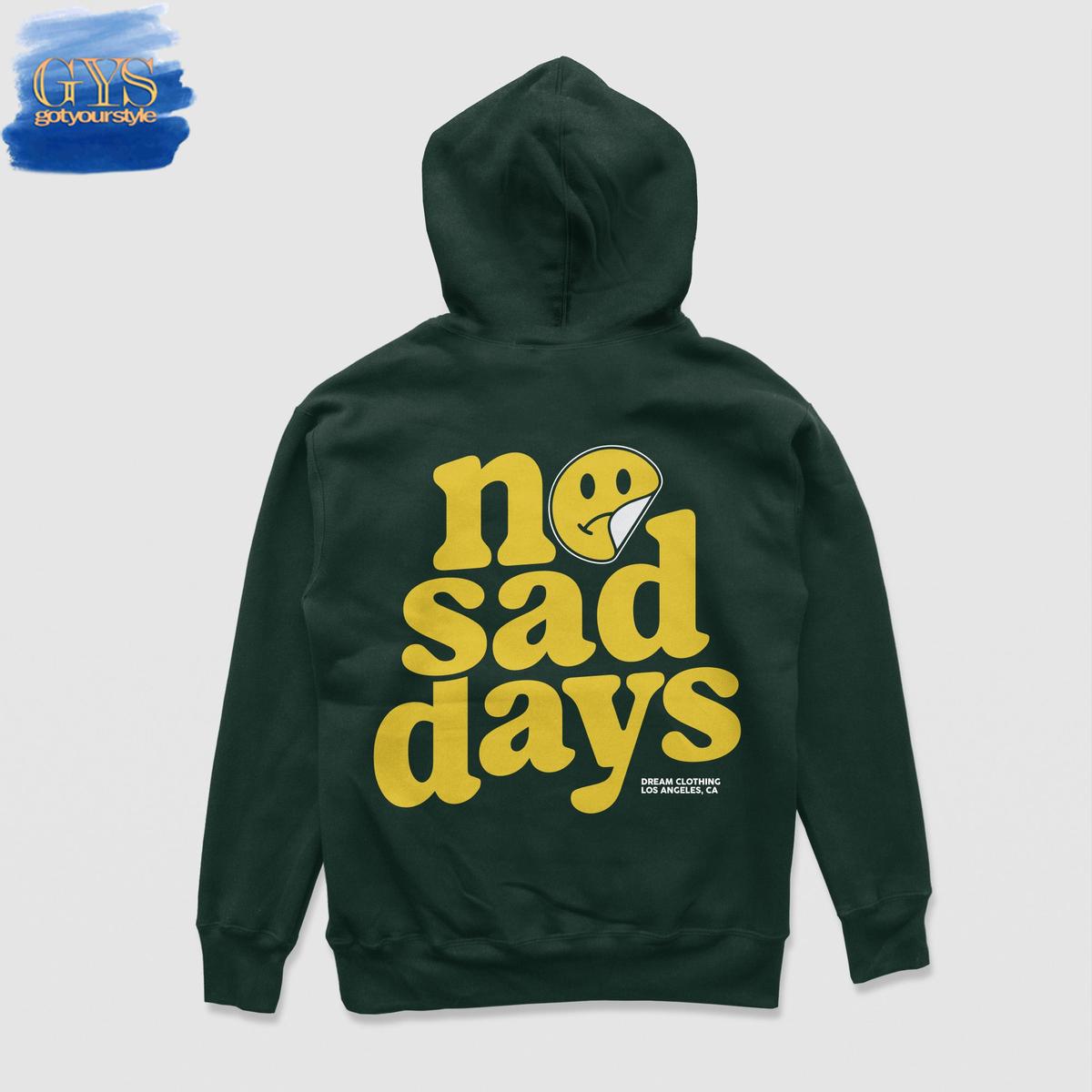 No Sad Days Hoodie