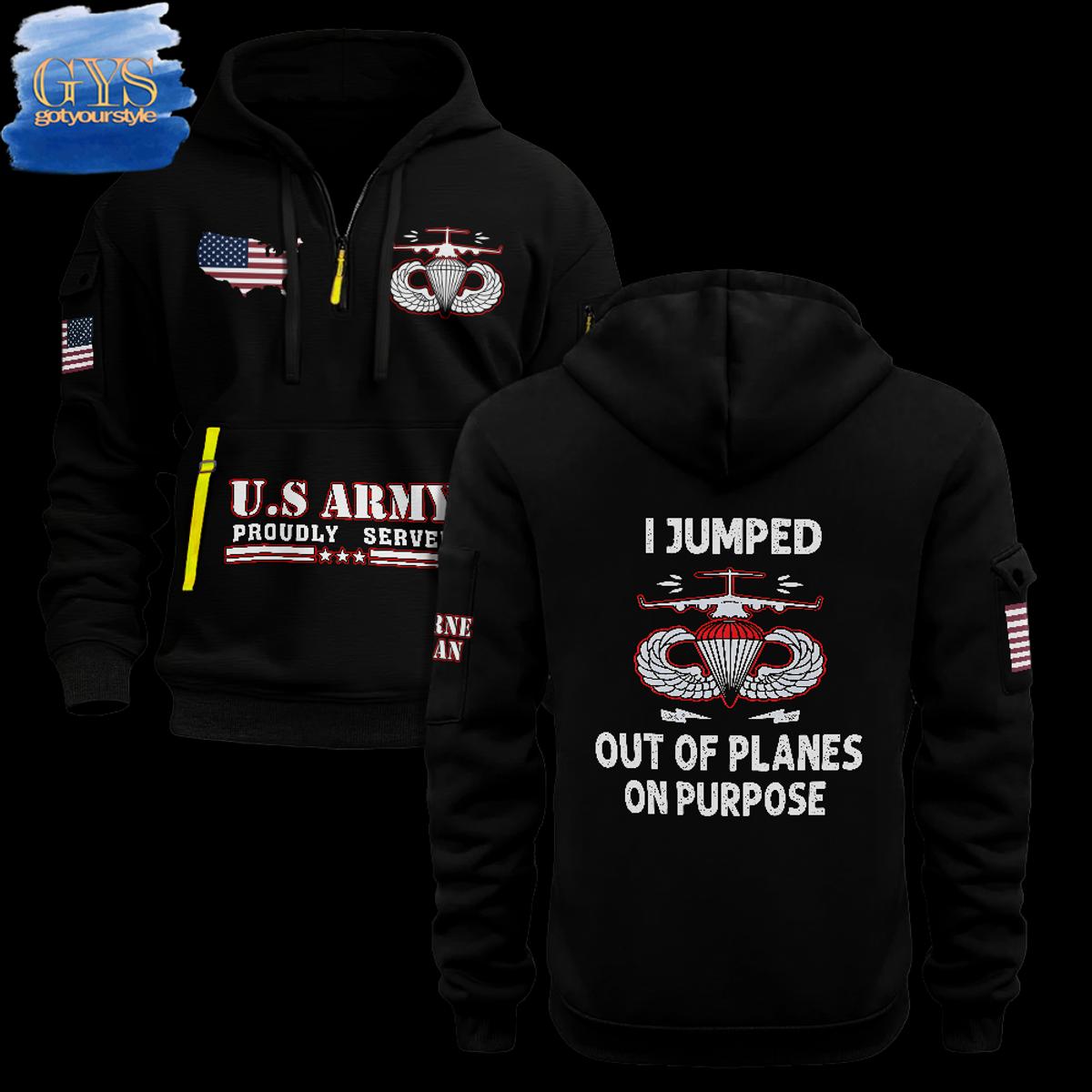 US Army Airborne I Jumped Out Of Planes On Purpose Half Zip Hoodie