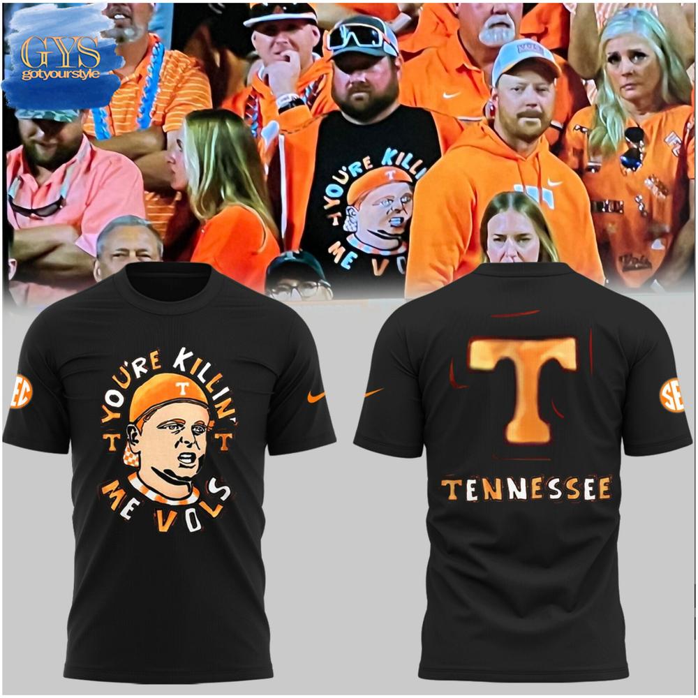 You’re Killing Me Vols Tennessee Volunteers Black Shirt