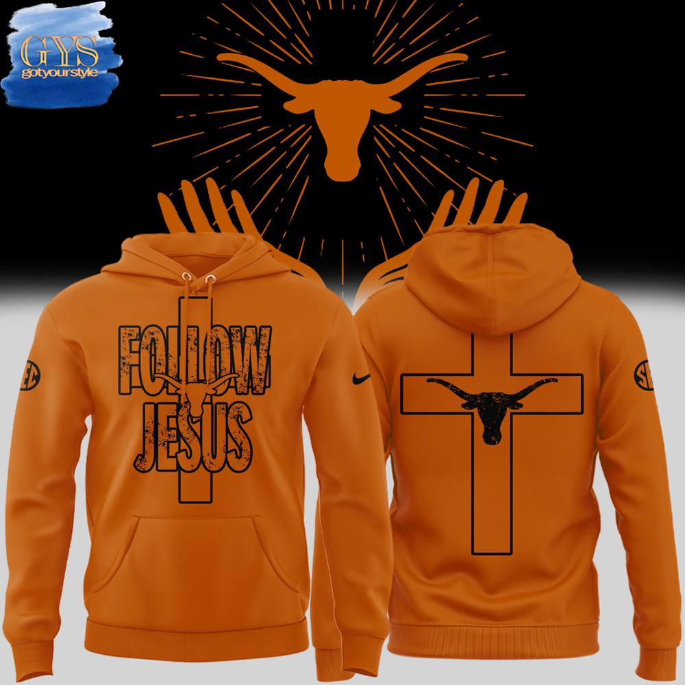 Follow Jesus Texas Longhorns Special Edition Hoodie