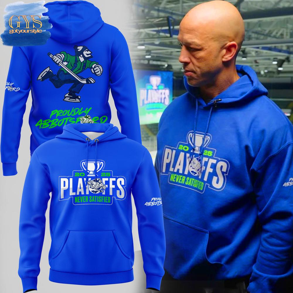 Abbotsford Canucks 2025 Playoffs Never Satisfied Hoodie