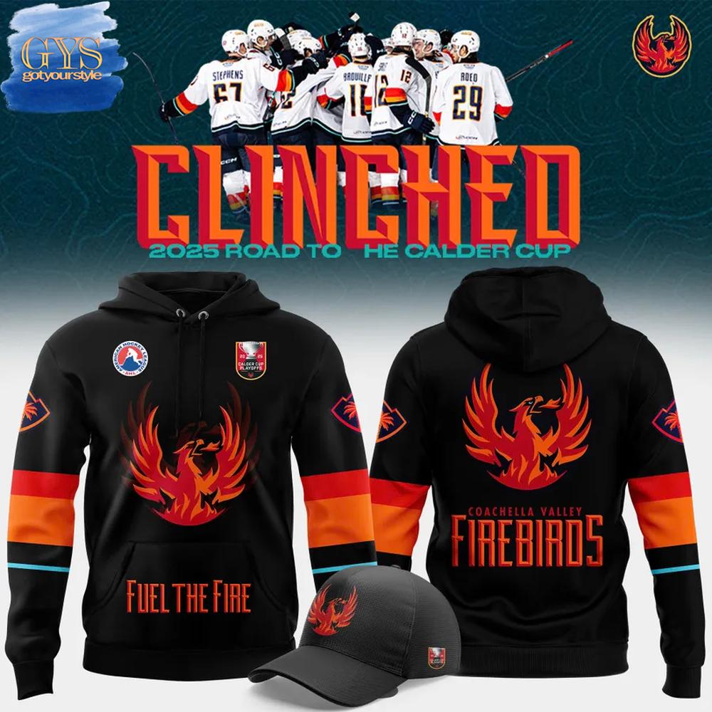 Coachella Valley Firebirds Fuel The Fire Clinched Calder Cup 2025 Hoodie