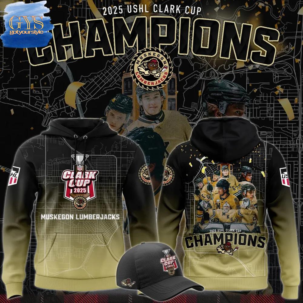 Muskegon Lumberjacks 2025 USHL Clark Cup Champions Hoodie