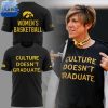Iowa Womens Basketball Coach Jan Jensen Culture Doesnt Graduate Merchandise 4